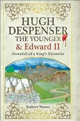 Book cover of Hugh Despenser the Younger and Edward II by Kathryn Warner
