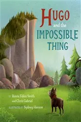 Book cover of Hugo and the Impossible Thing by Renée Felice Smith