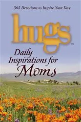 Book cover of Hugs Daily Inspirations for Moms by Freeman-Smith LLC