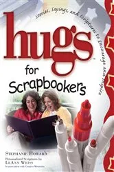 Book cover of Hugs for Scrapbookers GIFT by Stephanie Osborne