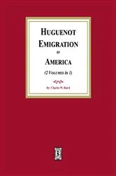 Book cover of Huguenot Emigration to America by Charles W. Baird