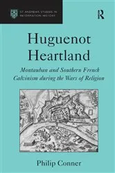 Book cover of Huguenot Heartland by Philip Conner