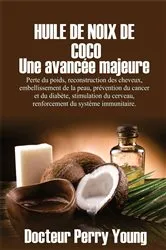 Book cover of HUILE DE NOIX DE COCO : Une avancée majeure by Perry Young ph.D