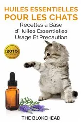 Book cover of Huiles essentielles pour les chats : recettes à base d'huiles essentielles, usage et précaution by Unknown