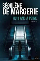 Book cover of Huit ans à peine by Ségolène de Margerie