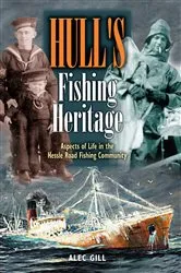 Book cover of Hull's Fishing Heritage by Alec Gill