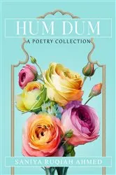 Book cover of Hum Dum | A Poetry Collection by Saniya Ruqiah Ahmed