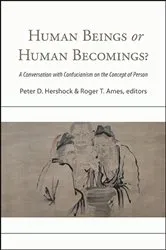 Book cover of Human Beings or Human Becomings? by Peter D. Hershock