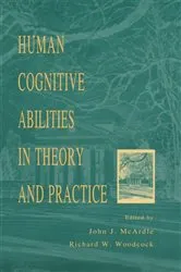Book cover of Human Cognitive Abilities in Theory and Practice by John J. McArdle