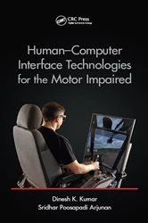Book cover of Human-Computer Interface Technologies for the Motor Impaired by Dinesh K. Kumar