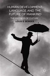 Book cover of Human Development, Language and the Future of Mankind by L. Berger