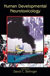 Book cover of Human Developmental Neurotoxicology by David C. Bellinger