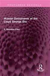 Book cover of Human Documents of the Lloyd George Era by E. Royston Pike