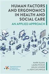 Book cover of Human Factors and Ergonomics in Health and Social Care by Mark Sujan