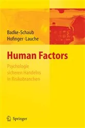 Book cover of Human Factors - Psychologie sicheren Handelns in Risikobranchen by Petra Badke-Schaub