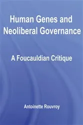 Book cover of Human Genes and Neoliberal Governance by Antoinette Rouvroy