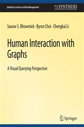 Book cover of Human Interaction with Graphs by Sourav S. Bhowmick