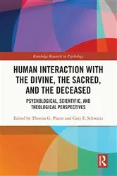 Book cover of Human Interaction with the Divine, the Sacred, and the Deceased by Thomas G. Plante