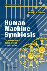 Book cover of Human Machine Symbiosis by Karamjit S. Gill