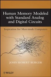 Book cover of Human Memory Modeled with Standard Analog and Digital Circuits by John Robert Burger