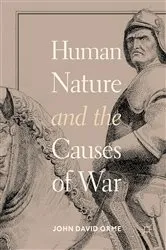 Book cover of Human Nature and the Causes of War by John David Orme