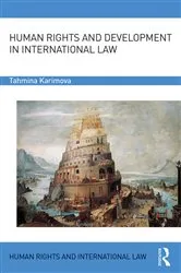 Book cover of Human Rights and Development in International Law by Tahmina Karimova