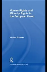Book cover of Human Rights and Minority Rights in the European Union by Kirsten Shoraka
