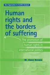 Book cover of Human Rights and the Borders of Suffering by Anne Brown