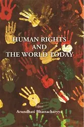 Book cover of Human Rights And The World Today by Arundhati Bhattacharyya