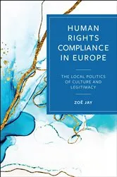 Book cover of Human Rights Compliance in Europe by Zoë Jay