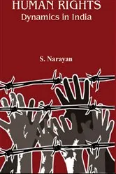 Book cover of Human Rights: Dynamics In India by Prof S. Narayan