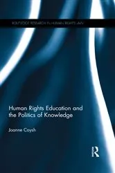 Book cover of Human Rights Education and the Politics of Knowledge by Joanne Coysh