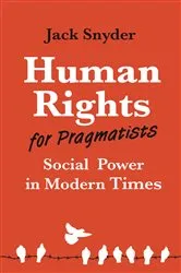 Book cover of Human Rights for Pragmatists by Jack Snyder