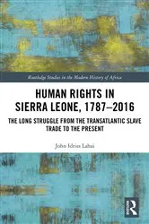 Book cover of Human Rights in Sierra Leone, 1787-2016 by John Idriss Lahai