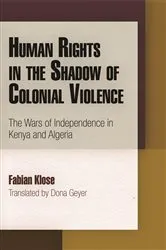 Book cover of Human Rights in the Shadow of Colonial Violence by Fabian Klose