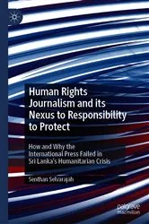 Book cover of Human Rights Journalism and its Nexus to Responsibility to Protect by Senthan Selvarajah