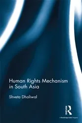 Book cover of Human Rights Mechanism in South Asia by Shveta Dhaliwal