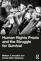Book cover of Human Rights Praxis and the Struggle for Survival by William T. Armaline