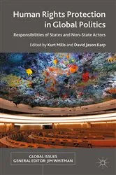 Book cover of Human Rights Protection in Global Politics by K. Mills