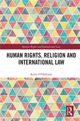 Book cover of Human Rights, Religion and International Law by Kerry O'Halloran