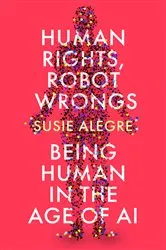 Book cover of Human Rights, Robot Wrongs by Susie Alegre
