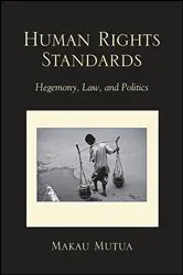 Book cover of Human Rights Standards by Makau Mutua