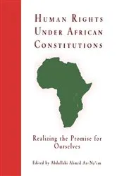 Book cover of Human Rights Under African Constitutions by Abdullahi Ahmed An-Na'im