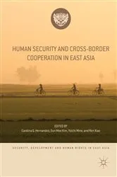 Book cover of Human Security and Cross-Border Cooperation in East Asia by Carolina G. Hernandez