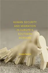 Book cover of Human Security and Migration in Europe's Southern Borders by Susana Ferreira