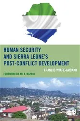 Book cover of Human Security and Sierra Leone's Post-Conflict Development by Francis Wiafe-Amoako