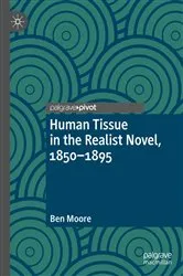 Book cover of Human Tissue in the Realist Novel, 1850-1895 by Ben Moore