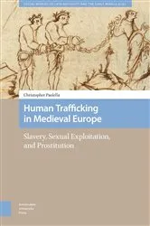 Book cover of Human Trafficking in Medieval Europe by Christopher Paolella