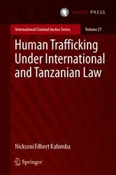 Book cover of Human Trafficking Under International and Tanzanian Law by Nicksoni Filbert Kahimba