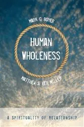 Book cover of Human Wholeness by Mark G. Boyer